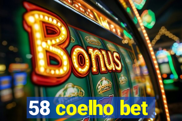 58 coelho bet