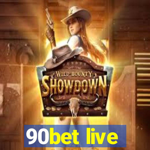 90bet live