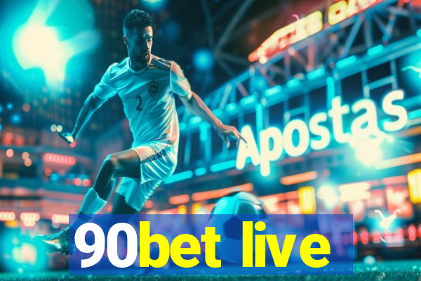 90bet live