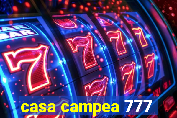 casa campea 777