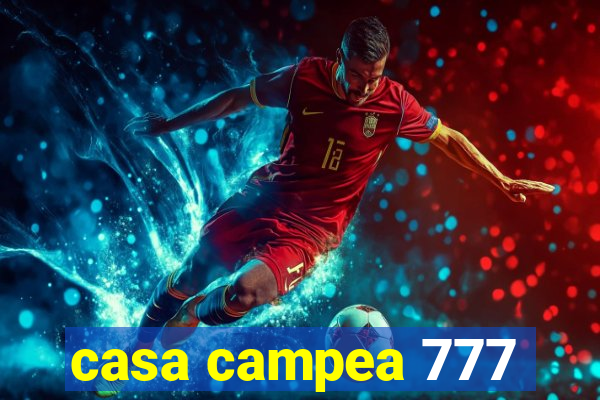 casa campea 777