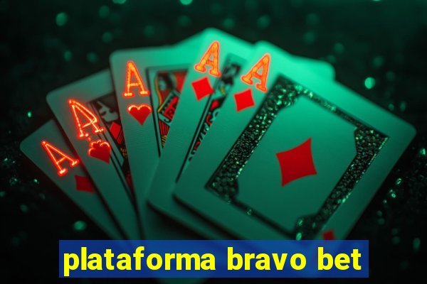 plataforma bravo bet