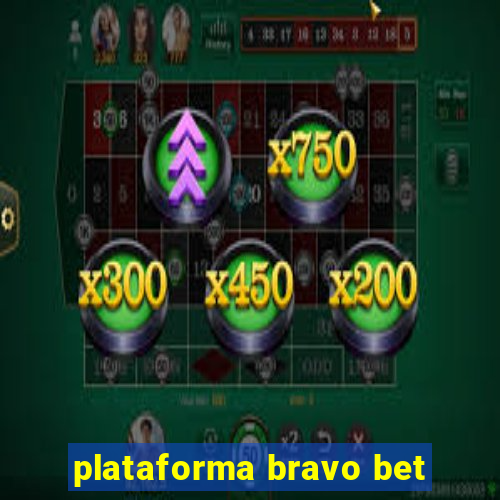 plataforma bravo bet