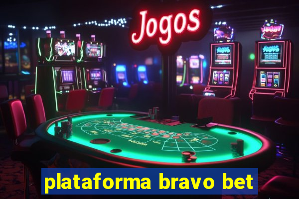 plataforma bravo bet