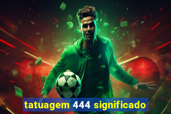 tatuagem 444 significado