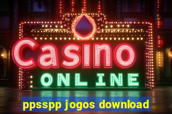 ppsspp jogos download