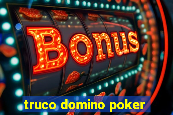 truco domino poker