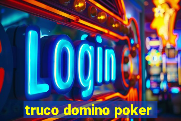 truco domino poker