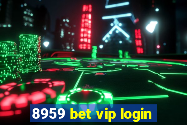 8959 bet vip login