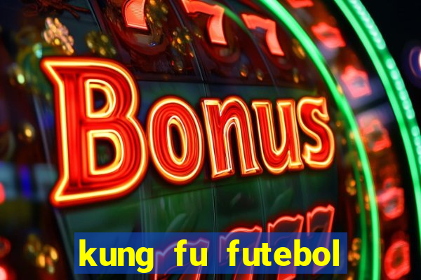 kung fu futebol clube dublado download utorrent