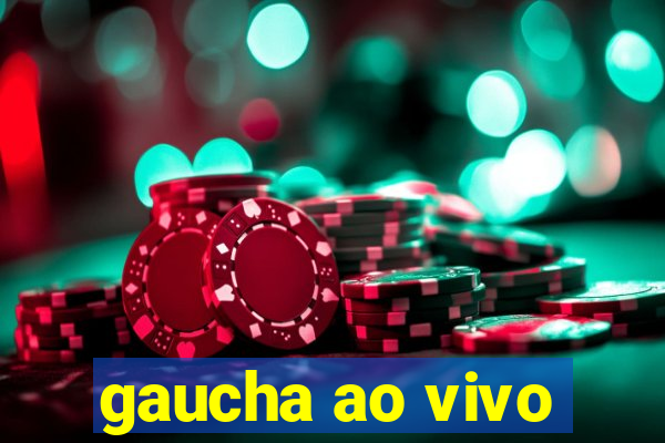 gaucha ao vivo