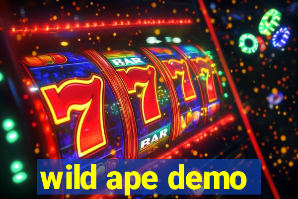 wild ape demo