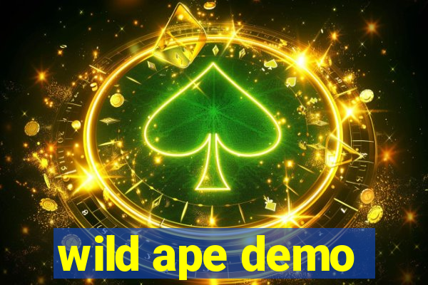 wild ape demo