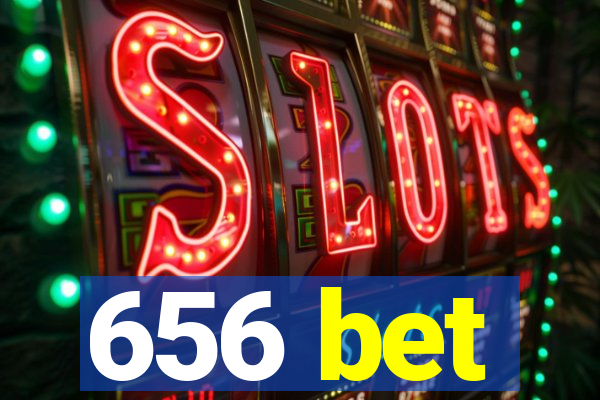 656 bet