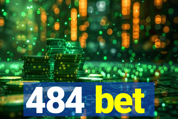 484 bet