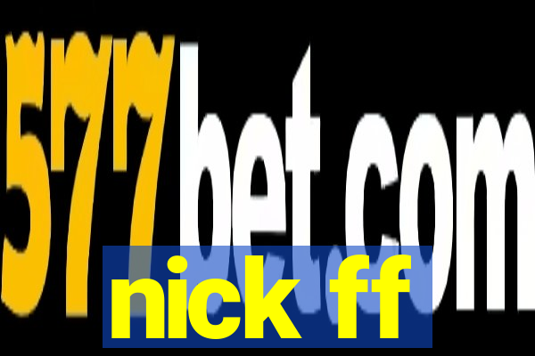 nick ff