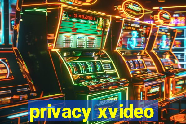 privacy xvideo