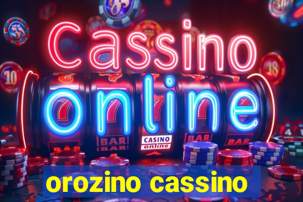 orozino cassino