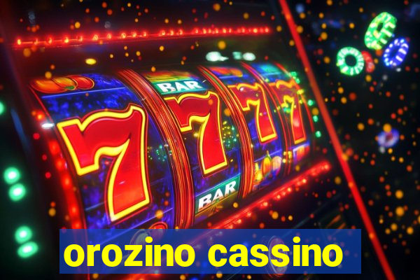 orozino cassino