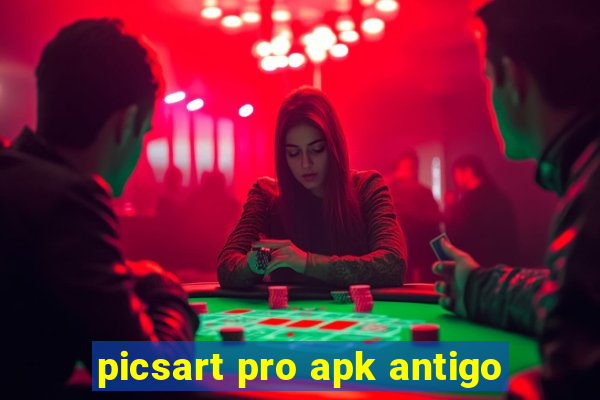 picsart pro apk antigo