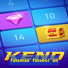 futemax futebol ao vivo online