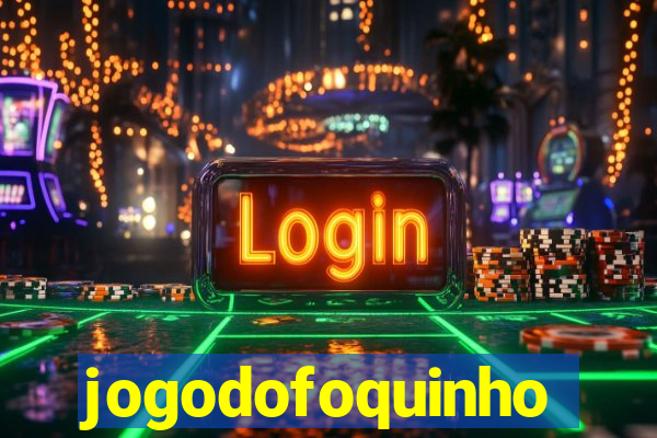 jogodofoquinho