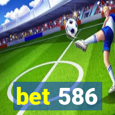 bet 586