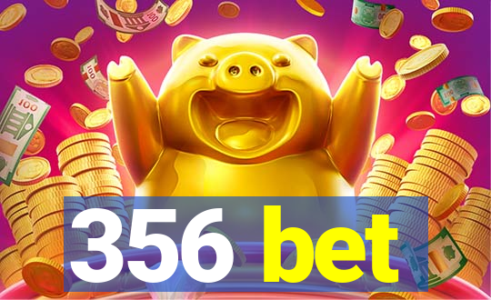 356 bet