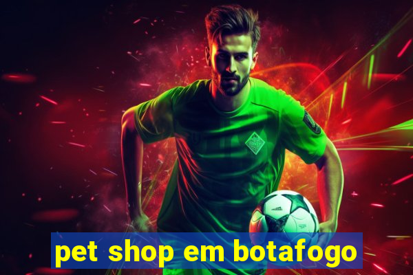 pet shop em botafogo