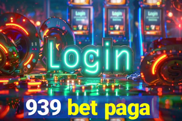 939 bet paga