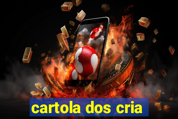 cartola dos cria