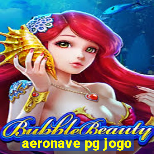 aeronave pg jogo