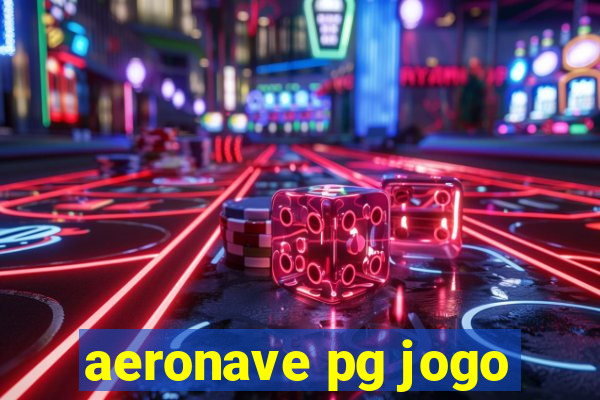 aeronave pg jogo