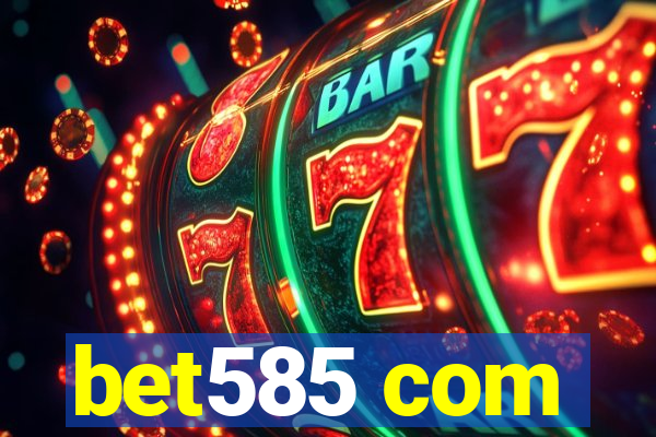 bet585 com