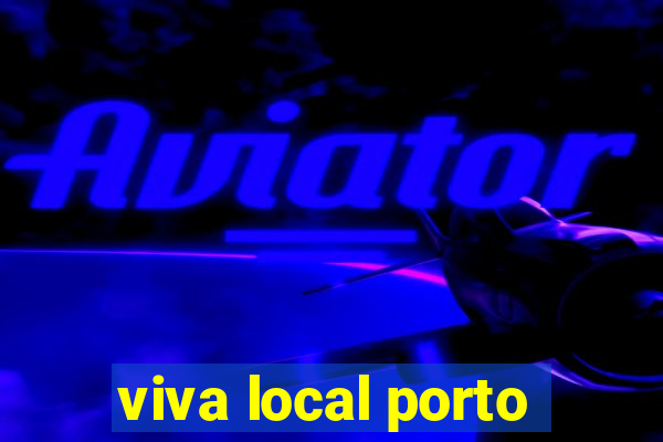 viva local porto