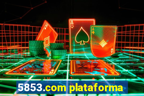 5853.com plataforma