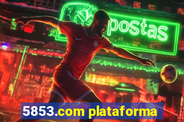 5853.com plataforma