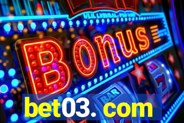 bet03. com