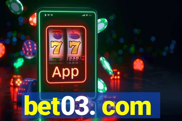 bet03. com