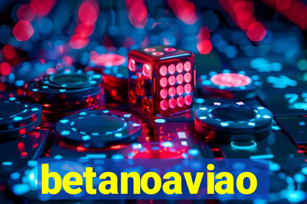 betanoaviao