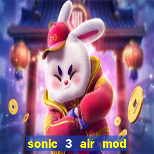 sonic 3 air mod extra slot shadow