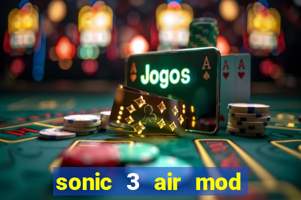 sonic 3 air mod extra slot shadow