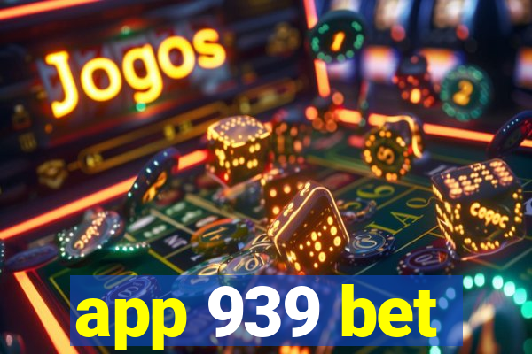 app 939 bet