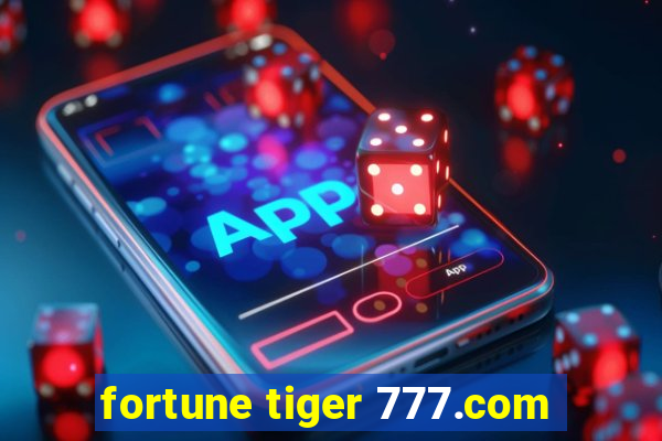 fortune tiger 777.com