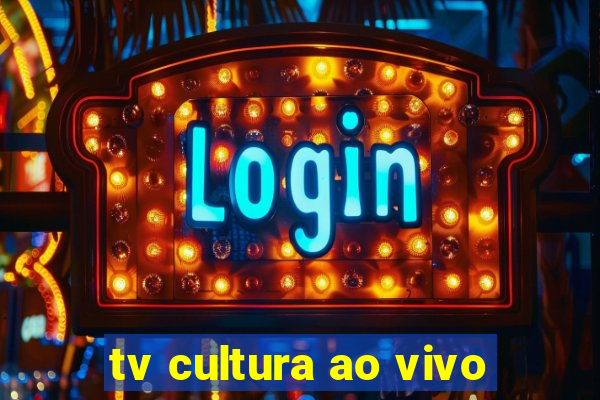 tv cultura ao vivo