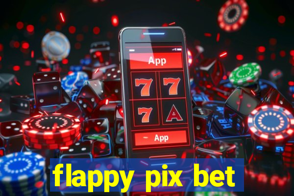 flappy pix bet