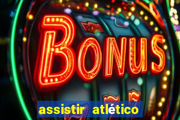 assistir atlético mg x botafogo