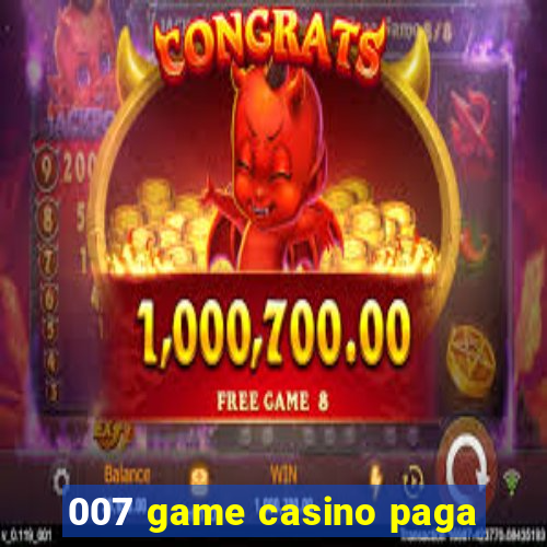 007 game casino paga