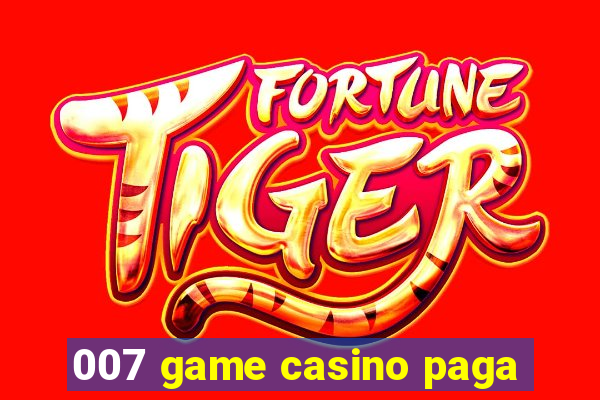 007 game casino paga