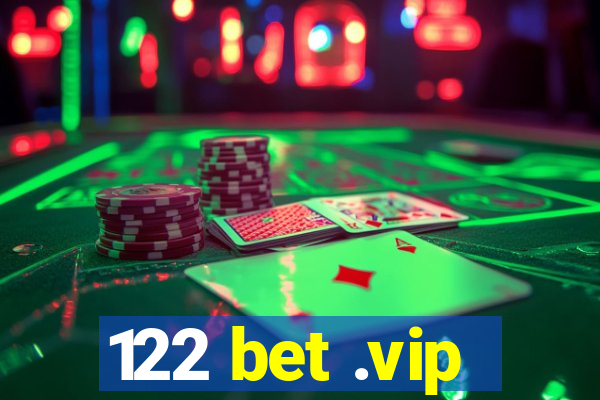 122 bet .vip